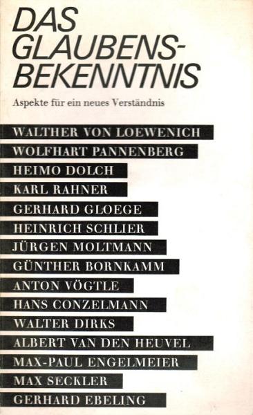 Das Glaubensbekenntnis : Aspekte f.e. neues Verständnis. [Referate].