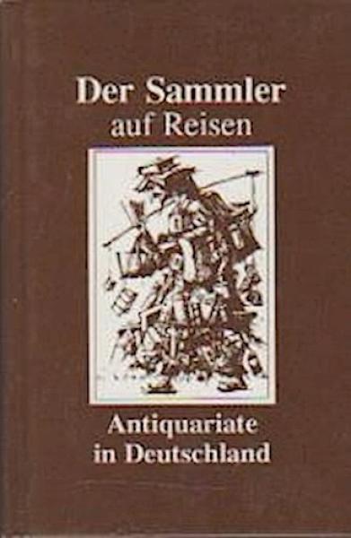 Der Sammler auf Reisen 1995/96. Antiquariate in Deutschland