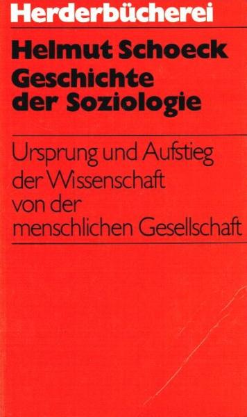 Geschichte der Soziologie : Ursprung u. Aufstieg d. Wiss. von d. menschl. Gesellschaft.