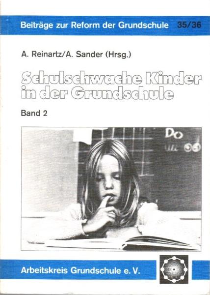 Schulschwache Kinder in der Grundschule; Teil: Bd. 2., Beispiele und Modelle für Unterricht und Förderung.