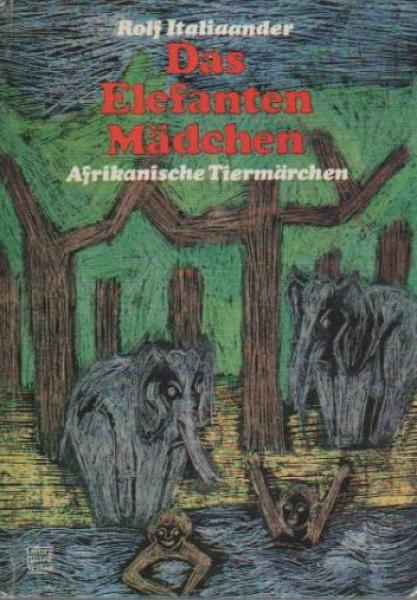 Das Elefanten-Mädchen : afrikan. Tiermärchen.