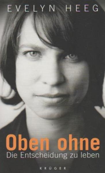 Oben ohne : die Entscheidung zu leben.