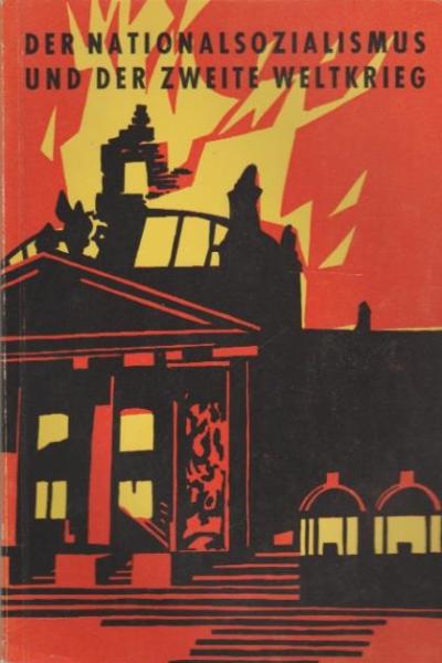 Der Nationalsozialismus und der Zweite Weltkrieg.