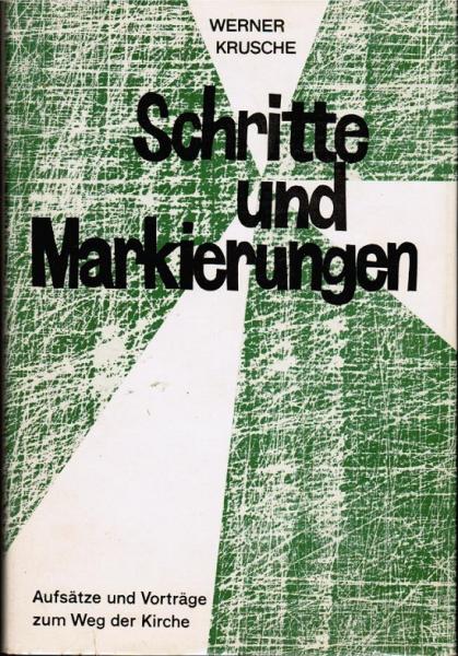 Schritte und Markierungen : Aufsätze u. Vorträge zum Weg d. Kirche.