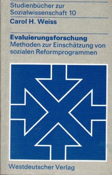 Evaluierungsforschung : Methoden z. Einschätzung von sozialen Reformprogrammen.
