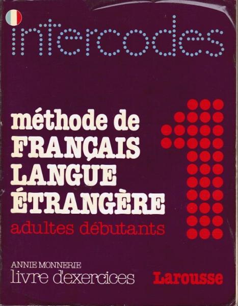 Intercodes: Methode De Francais Langue Etrangere Adultes Debutants 1, Livre d'Exercices