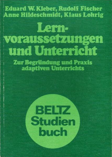 Lernvoraussetzungen und Unterricht : zur Begründung u. Praxis adaptiven Unterrichts.