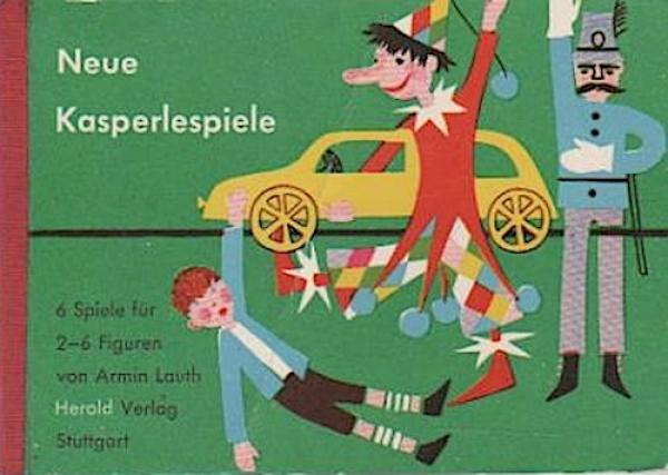 Neue Kasperlespiele : 6 Spiele f. 2 bis 6 Figuren.