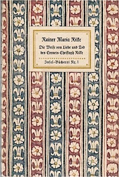 Die Weise von Liebe und Tod des Cornets Christoph Rilke (= Insel-Bücherei, Nr. 1);