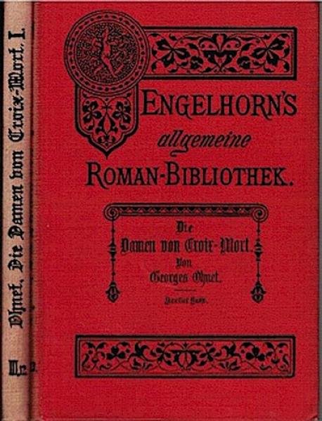Die Damen von Croix-Mort. Roman in zwei Bänden (= Engelhorns Allgemeine Romanbibliothek. Eine Auswahl der besten modernen Romane aller Völker. Dritter Jahrgang, Bd. 12).