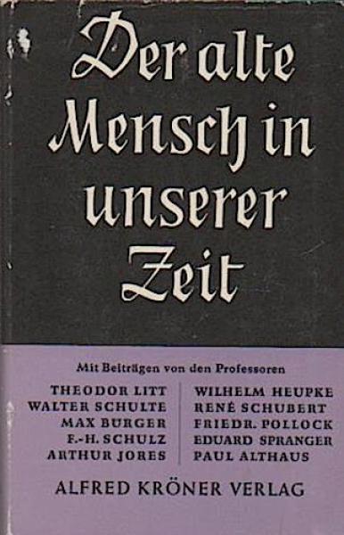 Der alte Mensch in unserer Zeit : Eine Vortragsreihe.