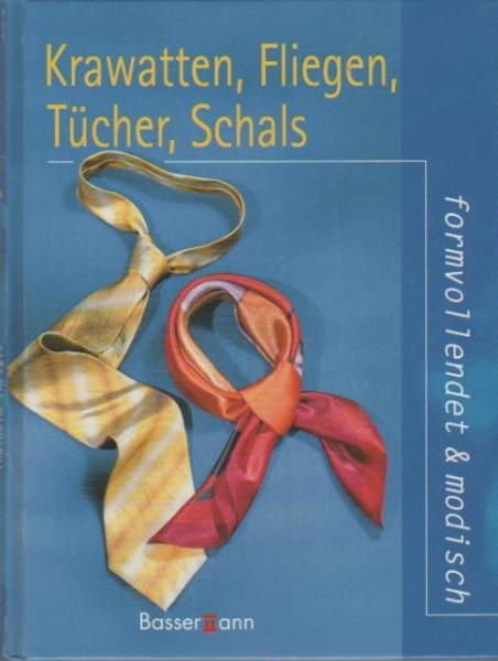 Krawatten, Fliegen, Tücher, Schals : formvollendet & modisch.