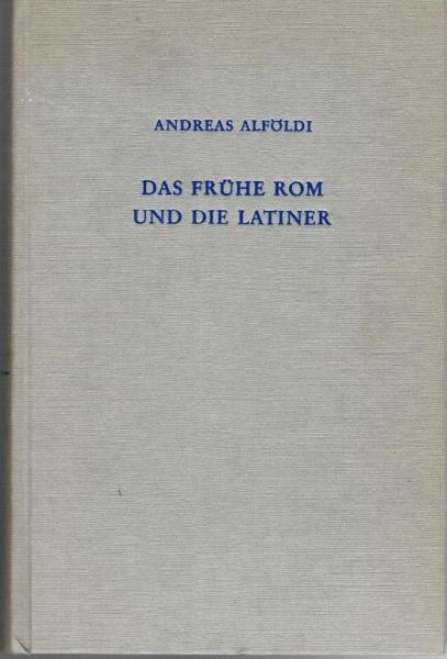 Das frühe Rom und die Latiner.