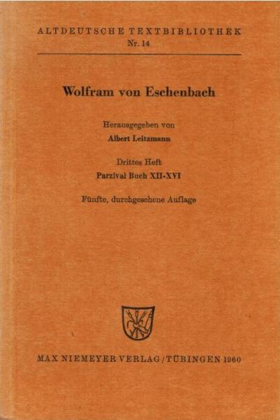 Wolfram, von Eschenbach: Wolfram von Eschenbach; Teil: H. 3., Parzival : Buch XII bis XVI.