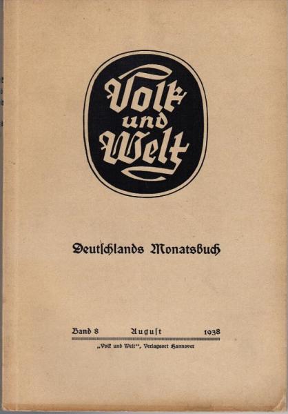 Volk und Welt. Deutschlands Monatsbuch; Band 8, August 1938