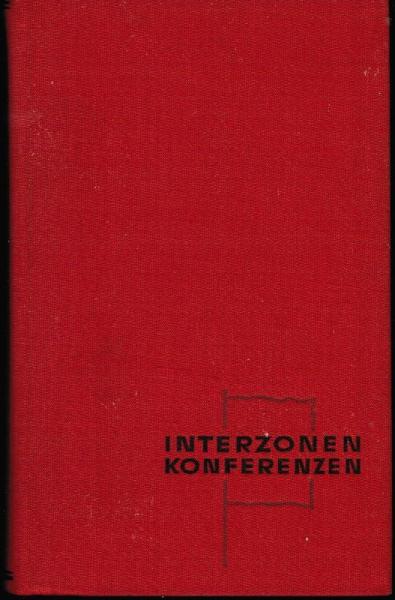 Die Interzonenkonferenzen der deutschen Gewerkschaften : Der Kampf d. FDGB um e. fortschrittl., dt. Gewerkschaftspolitik auf d. Interzonenkonferenzen d. dt. Gewerkschaften.