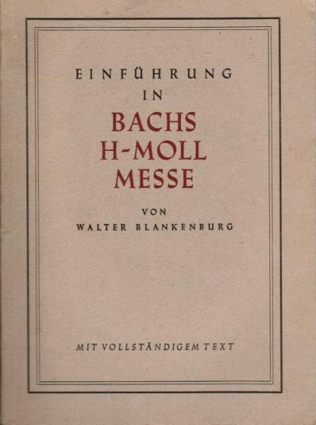 Einführung in Bachs h-moll-Messe : Mit vollständ. Text.