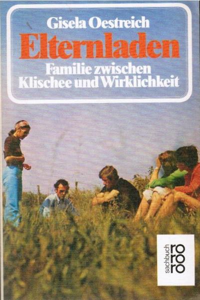 Elternladen : Familie zwischen Klischee u. Wirklichkeit.