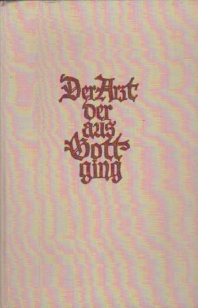 Der Arzt der aus Gott ging: Roman.