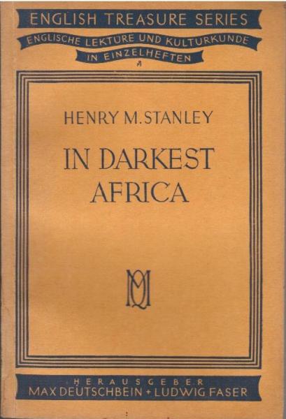 In darkest Africa or the quest rescue and retreat of Emin.