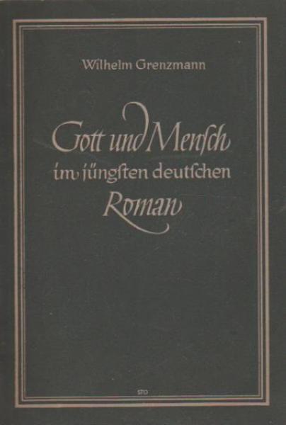 Gott und Mensch im jüngsten deutschen Roman.