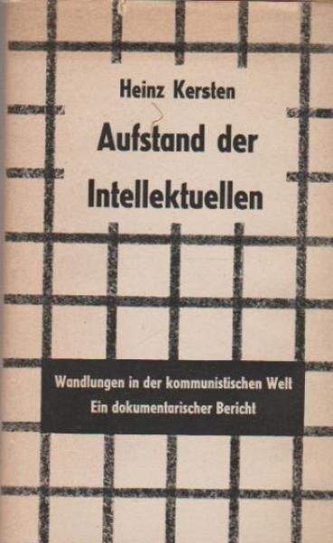 Aufstand der Intellektuellen : Wandlungen in d. kommunistischen Welt. Ein dokumentarischer Bericht.