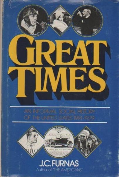 Great Times. An information Social History of the United States 1914 - 1929.