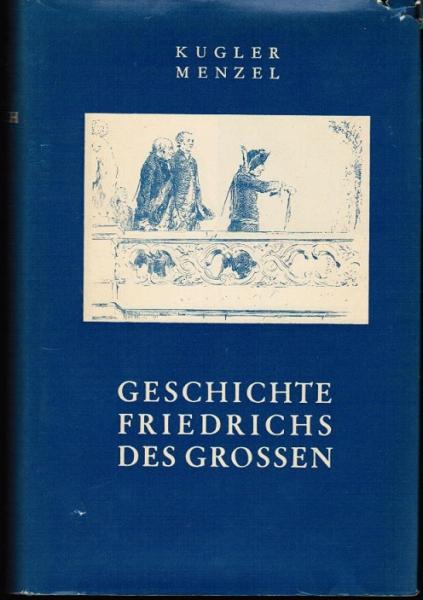 Geschichte Friedrichs des Grossen.