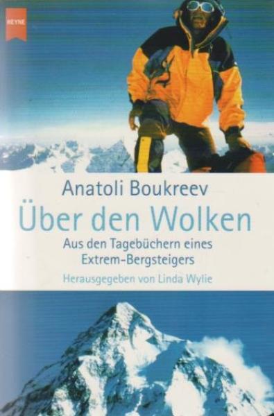 Über den Wolken : aus den Tagebüchern eines Extrem-Bergsteigers.