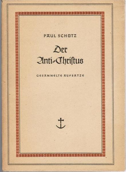 Der Anti-Christus : Ges. Aufsätze.