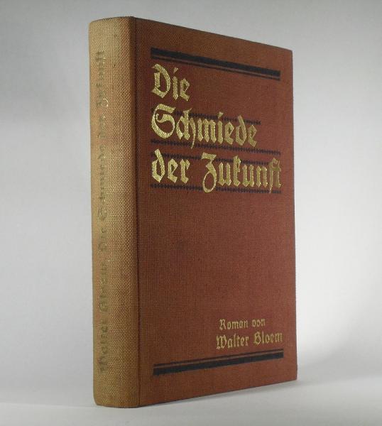 Die Schmiede der Zukunft : Roman.