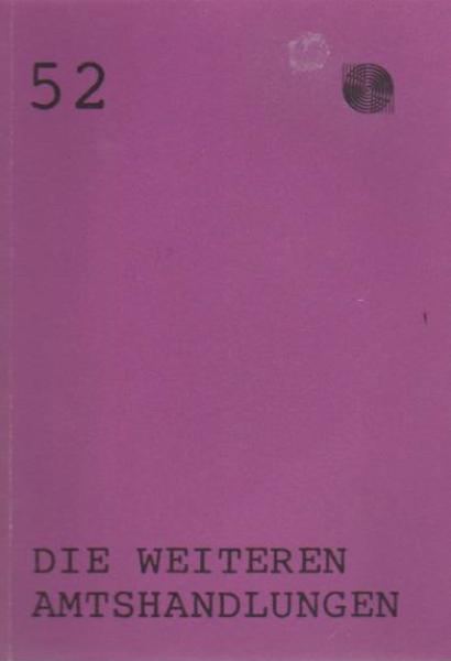 Die Weiteren Amtshandlungen; Heft 52.