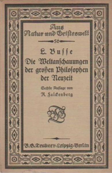 Die Weltanschauungen der großen Philosophen der Neuzeit.