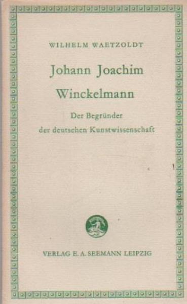 Johann Joachim Winckelmann, der Begründer d. dt. Kunstwissenschaft.