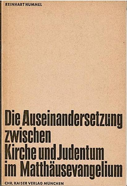 Die Auseinandersetzung zwischen Kirche und Judentum im Matthäusevangelium (= Beiträge zur evangelischen Theologie, Band 33);