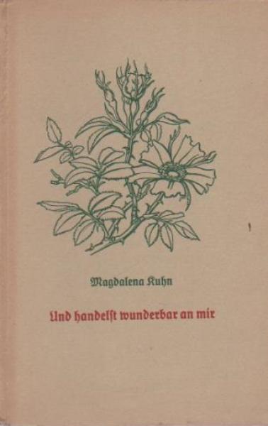 Und handelst wunderbar an mir : Aus e. Leben erzählt.