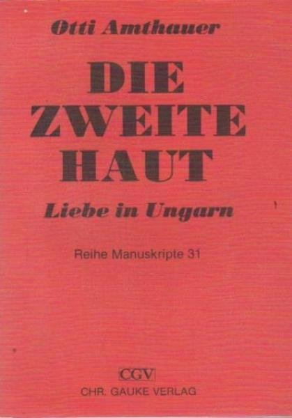 Die zweite Haut : Liebe in Ungarn.
