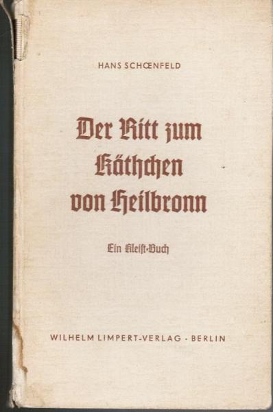 Der Ritt zum Kätchen von Heilbronn : Ein Kleist-Buch.