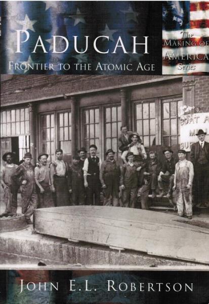 Paducah: Frontier to the Atomic Age.