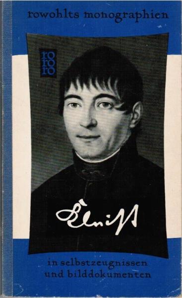 Heinrich von Kleist in Selbstzeugnissen und Bilddokumenten.