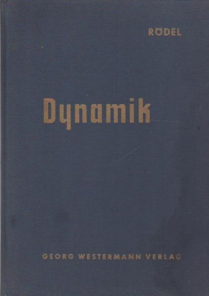 Dynamik einschl. Schwingungslehre.