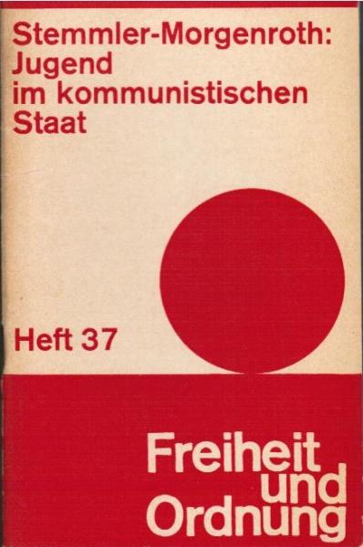 Freiheit und Ordnung; Teil: H. 37., Jugend im kommunistischen Staat.