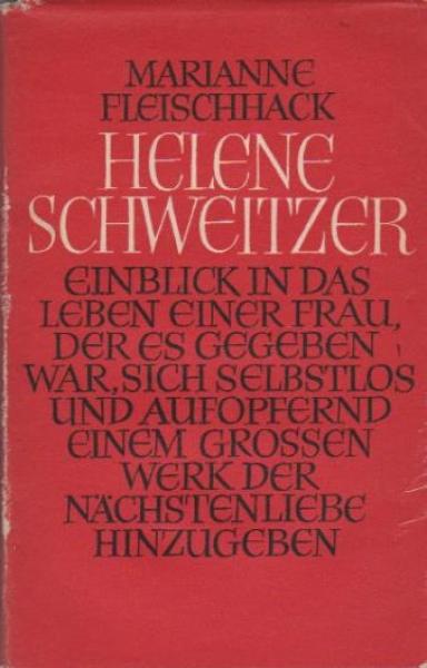 Helene Schweitzer : Stationen ihres Lebens.