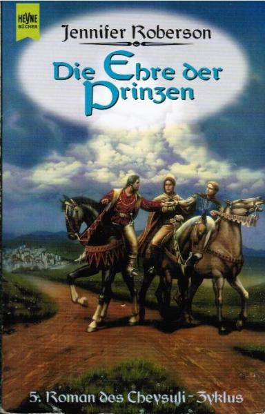Roberson, Jennifer: ... Roman des Cheysuli-Zyklus; Teil: 5., Die Ehre der Prinzen.