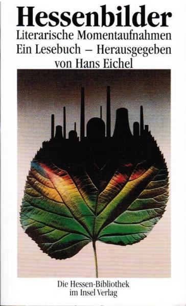 Hessenbilder : literarische Momentaufnahmen ; ein Lesebuch.