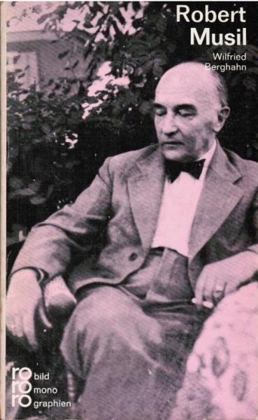Robert Musil in Selbstzeugnissen und Bilddokumenten.