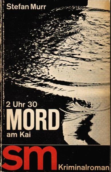 2 Uhr 30 Mord am Kai : Kriminalroman.