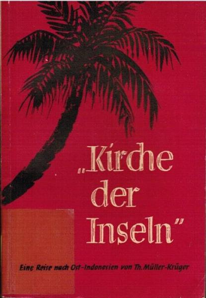 "Kirche der Inseln" : Eine Reise nach Ostindonesien.