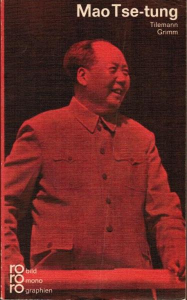 Mao Tsê-tung in Selbstzeugnissen und Bilddokumenten.