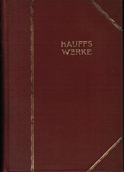 Hauffs Werke in 6 Teilen. Teil: 4-6 [in 1 Bd.].